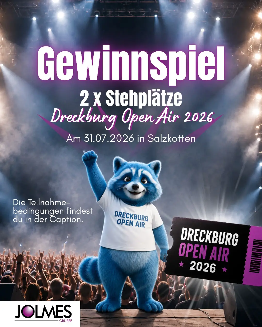 🚨 WIR VERLOSEN ZWEI TICKETS FÜR DAS DRECKBURG OPEN AIR 🎤🔥

Wir verlosen 2x Stehplätze fürs Dreckburg Open Air 2026 – am 31.07. in Salzkotten! 🎶✨ Also schnapp dir deine Lieblingsperson und ab geht's! 🙌

So einfach nimmst du teil:
 1️⃣ Kommentiere diesen Beitrag und markiere die Person, mit der du hin willst 👯‍♀️
 2️⃣ Folge @jolmes_gruppe
 3️⃣ Like unsere letzten 3 Beiträge ❤️

⏰ Teilnahmeschluss: 12.07.2026, 23:59 Uhr

 🍀 Die Auslosung erfolgt zufällig unter allen, die alle 3 Bedingungen erfüllen

ℹ️ Teilnehmen dürfen Personen ab 18 Jahren mit Wohnsitz in Deutschland. Mitarbeite von Jolmes sind ausgeschlossen. Der Gewinn wird persönlich in unserer Zentrale (Karl-Schurz-Str. 17, Paderborn) abgeholt. Dieses Gewinnspiel steht in keiner Verbindung zu Instagram/Meta.

📄 Die vollständigen Teilnahmebedingungen & Datenschutzhinweise findest du unter dem Link in unserer Bio!
Viel Glück! 🍀🐾

 #JolmesGruppe #DreckburgOpenAir2026 #Paderborn #Salzkotten